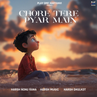 CHORE TERE PYAR MAIN (Single)
