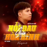 Nỗi Đau Giữa Hòa Bình (Rap Love Version) (Single)