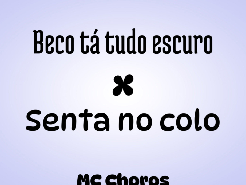 Beco Tá Tudo Escuro X Senta No Colo (Single)