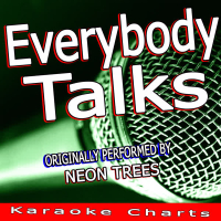 Everybody Talks (Originally Performed By Neon Trees) (Single)