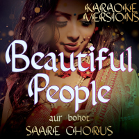 Beautiful People Compilation aur bohot SAARE CHORUS (Karaoke Versions)