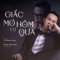 Giấc Mơ Từ Hôm Qua (Hoàng Nhật Minh Cover) (Single)