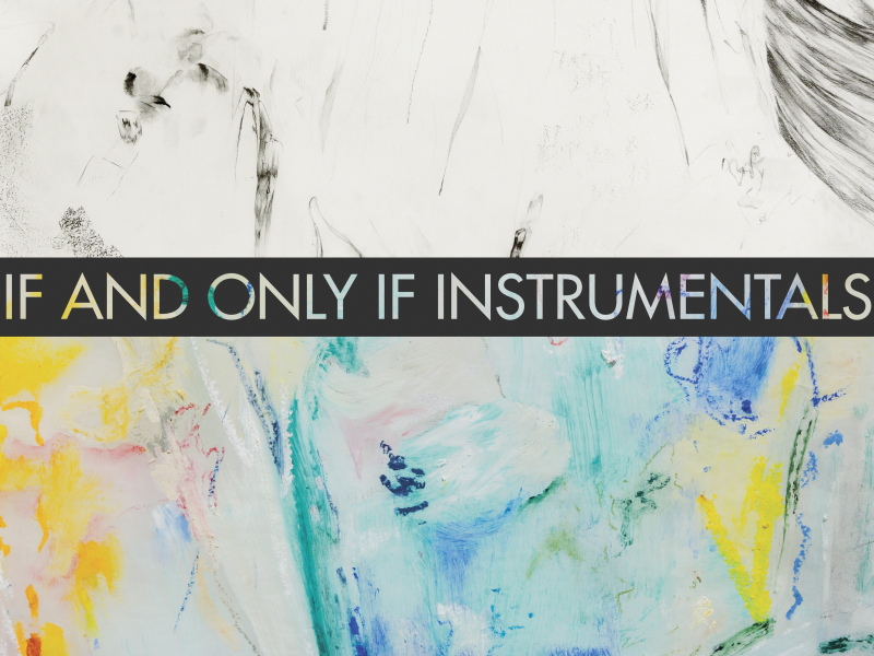 If and Only If (Instrumentals)
