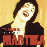 Toy Soldiers: The Best Of Martika