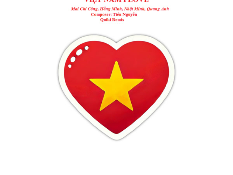 Việt Nam I Love (Quiki Remix) [Version 2] (Single)