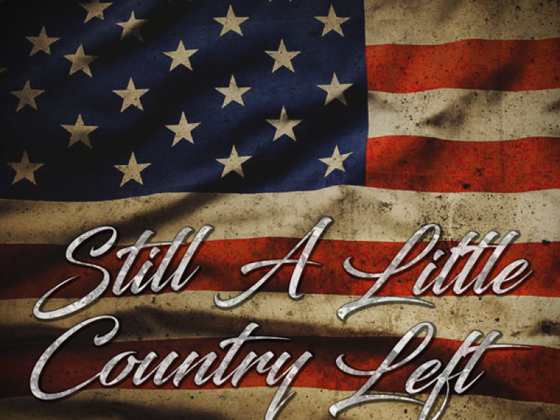 Still A Little Country Left (Single)