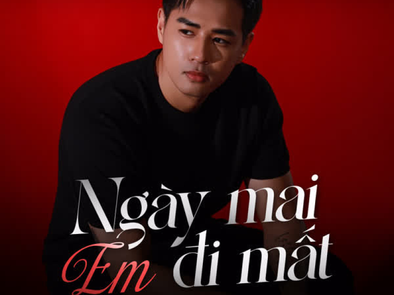 Ngày Mai Em Đi Mất (Remix) (Single)