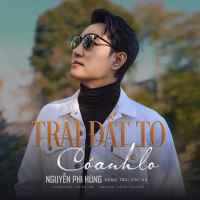 Trái Đất To Có Anh Lo (Single)