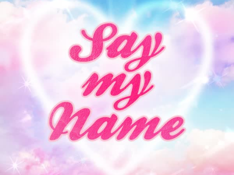 Say My Name (Single)