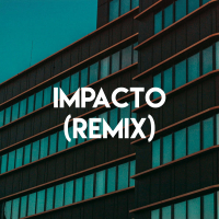 Impacto (Remix) (Single)