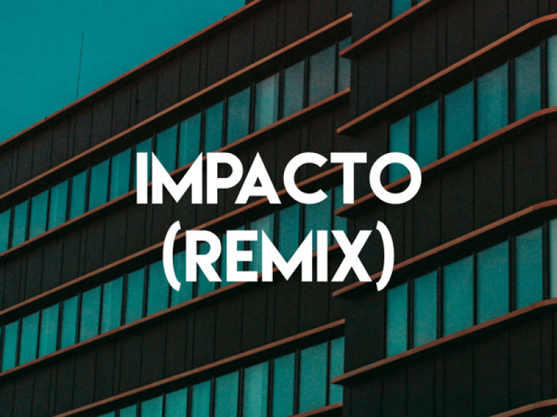 Impacto (Remix) (Single)