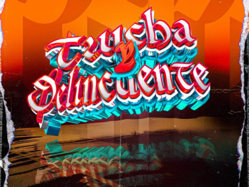 TRUCHA Y DELINCUENTE (Remix) (Single)