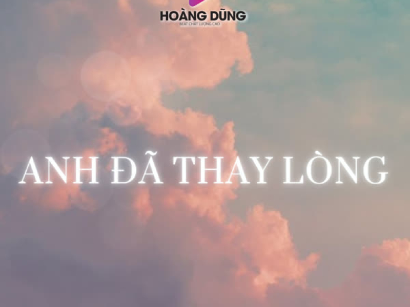 Anh Đã Thay Lòng