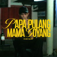 PAPA PULANG MAMA GOYANG (Single)