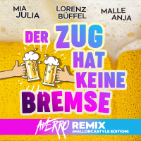 Der Zug hat keine Bremse (Mallorcastyle Edition / Averro Remix) (Single)