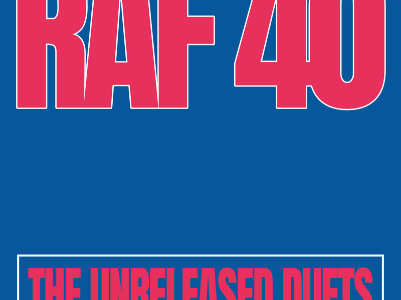 RAF40: the unreleased duets (Single)