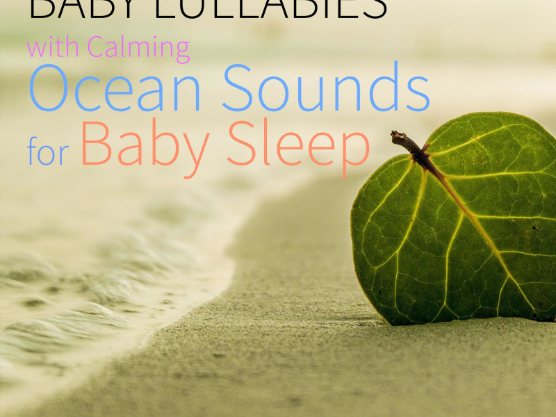 Baby Lullabies With Calming Ocean Sounds for Baby Sleep (Single)