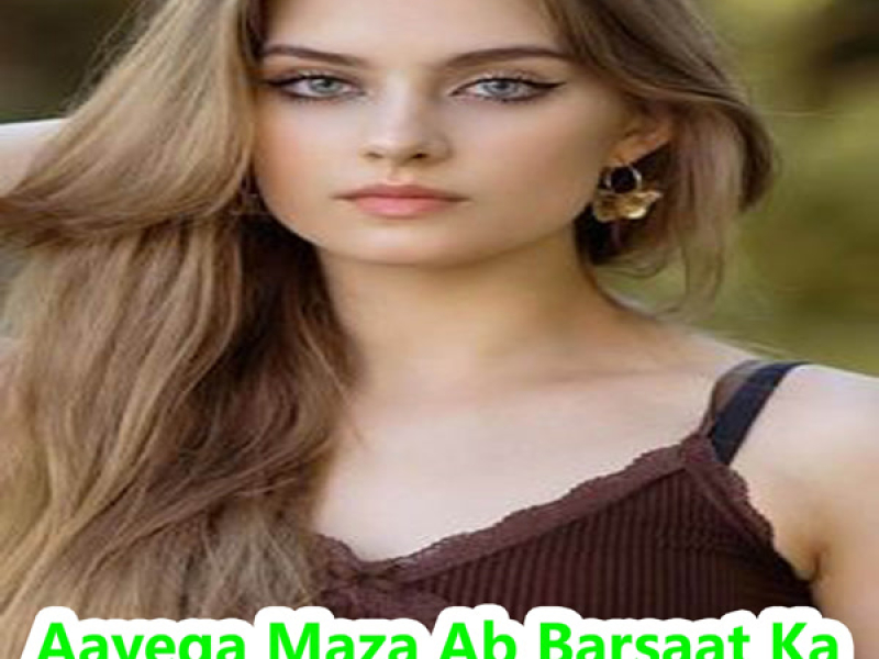 Aayega Maza Ab Barsaat Ka (Single)