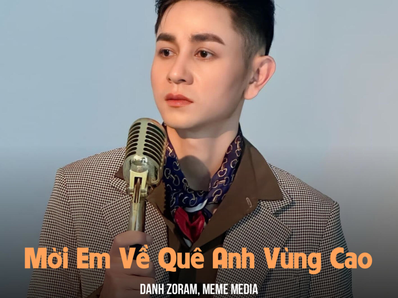 Mời Em Về Quê Anh Vùng Cao (Remix & Lofi)