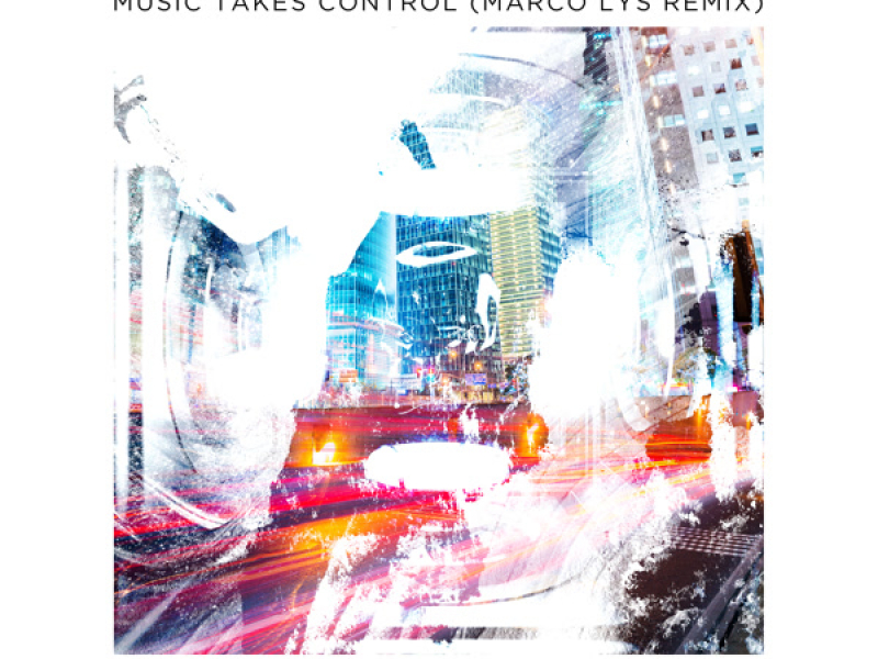 Music Takes Control (Marco Lys Remix) (Single)