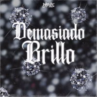 DEMASIADO BRILLO (Single)