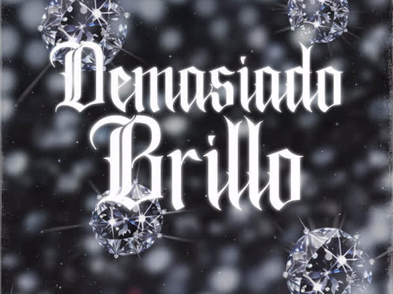 DEMASIADO BRILLO (Single)