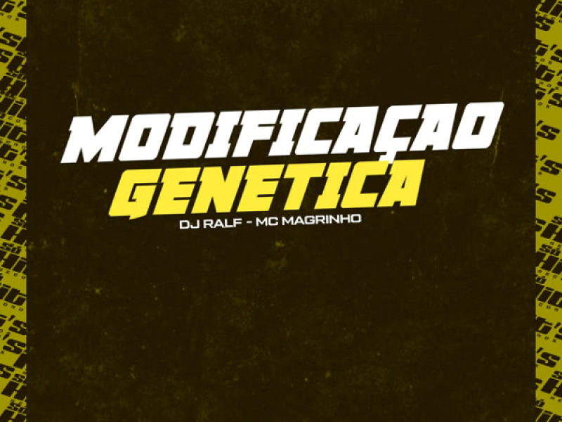 Modificaçao Genetica (Single)