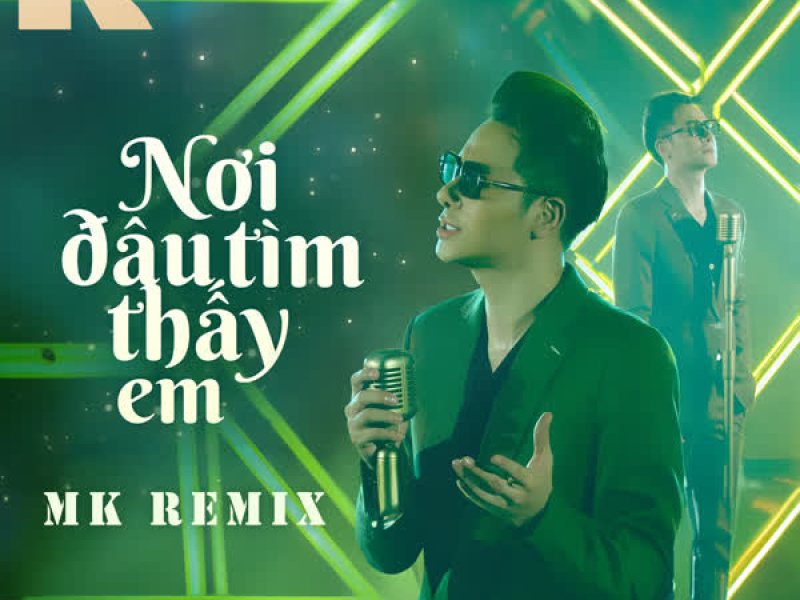 Nơi Đâu Tìm Thấy Em (MK Remix) (Single)