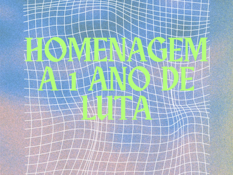 Homenagem A 1 Ano De Luta (Single)