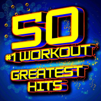 50 #1 Workout Greatest Hits