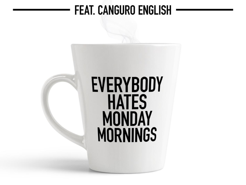 Everybody Hates Monday Mornings (Single)