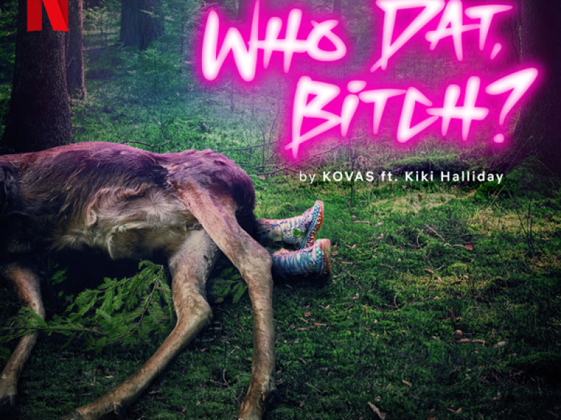 Who Dat Bitch? (From The Netflix Series 