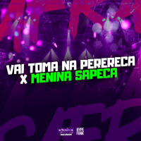 VAI TOMA NA PERERECA X MENINA SAPECA (Single)