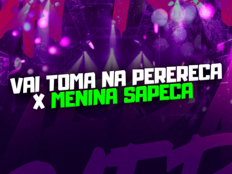 VAI TOMA NA PERERECA X MENINA SAPECA (Single)