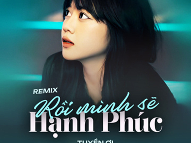 Rồi Mình Sẽ Hạnh Phúc (Remix) (Single)