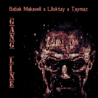 Gang Line (feat. Taymaz & Liloktay) (Single)