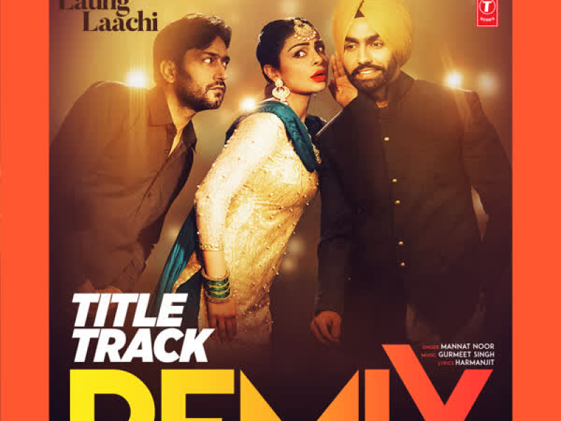 Laung Laachi Title Track Remix (Single)