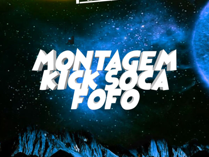 MONTAGEM KICK SOCA FOFO (Single)