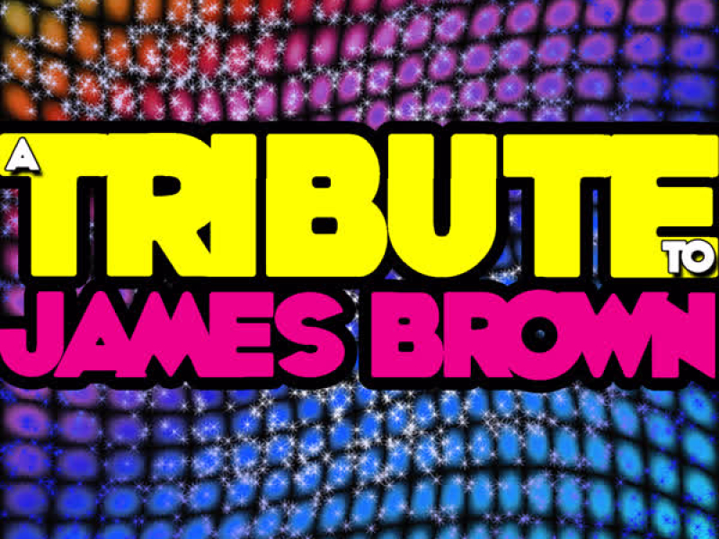 A Tribute to James Brown