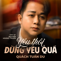 Yêu Thôi Đừng Yêu Quá (Single)