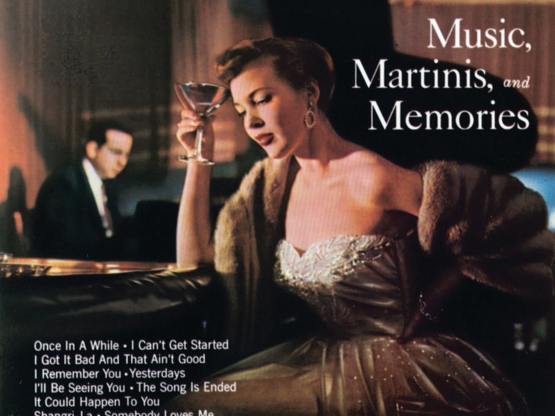 Music, Martinis And Memories