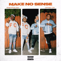 Make No Sense (feat. Babyface Ray) (Single)