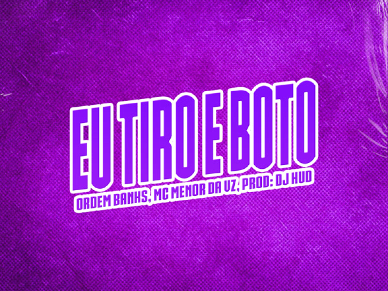 Eu Tiro e Boto (Single)