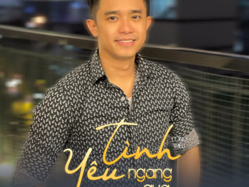 Tình Yêu Ngang Qua (Single)