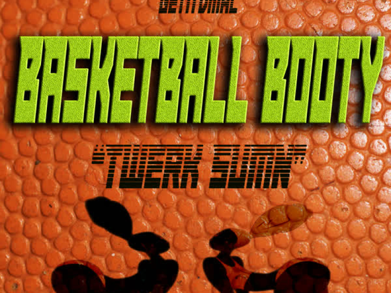 Basketball Booty (Twerk Sumn) (Single)