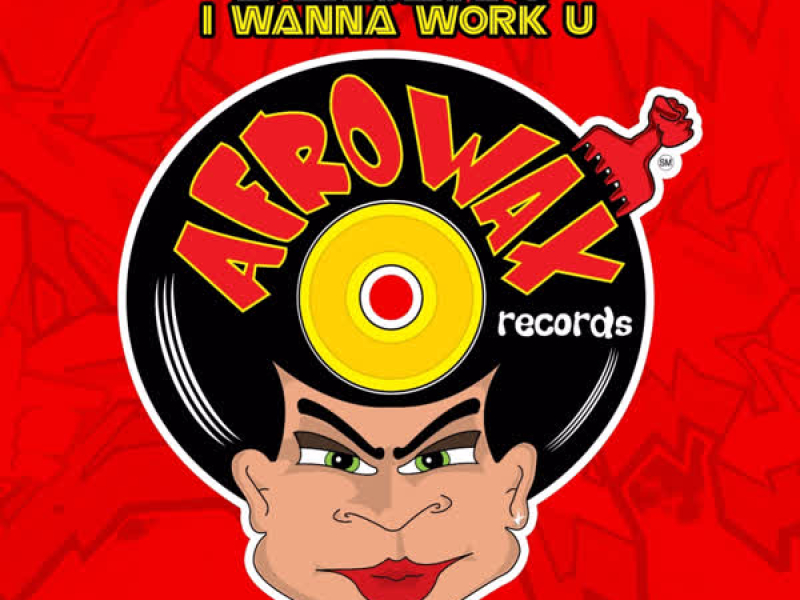 I Wanna Work U - EP