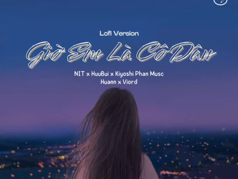 Giờ Em Là Cô Dâu (Lofi Version) (Single)