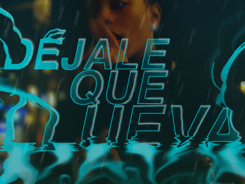 Déjale que llueva (Single)
