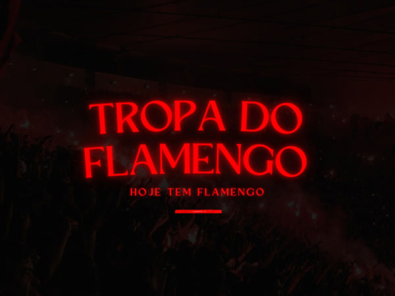 Tropa do Flamengo, Hoje Tem Flamengo (Remix) (Single)