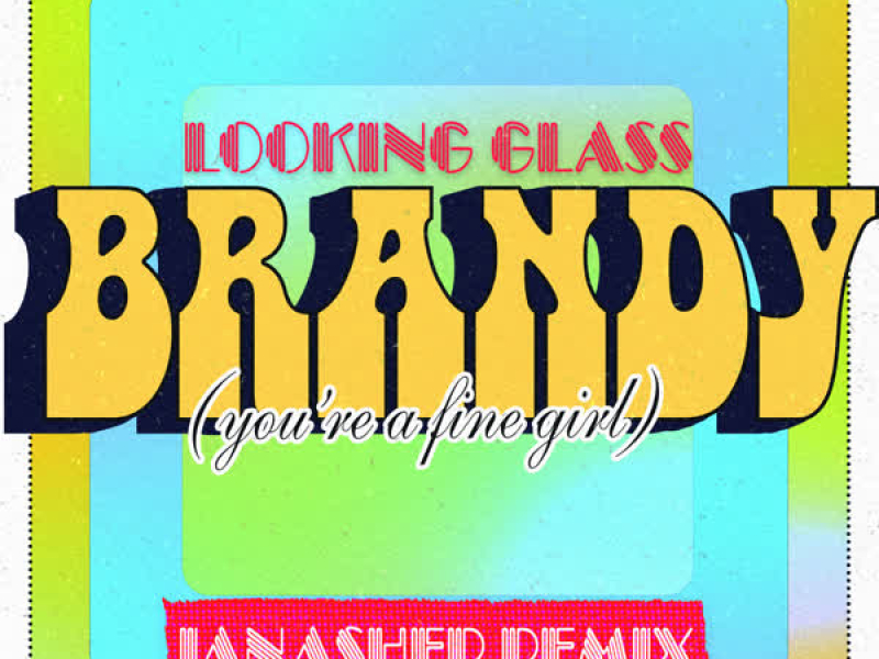 Brandy (You're a Fine Girl) (Ian Asher Remix)